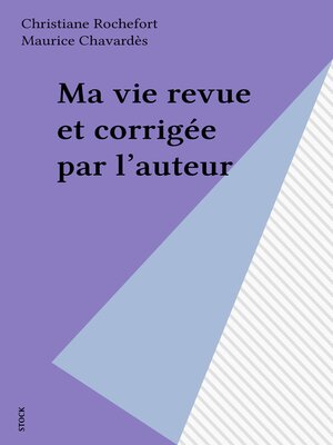 cover image of Ma vie revue et corrigée par l'auteur